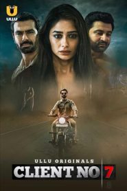 Client No. 7 (2021)– Ullu Original Web Series Download & Online Watch- 69movies.xyz