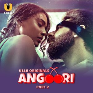 Angoori (2023)–Ullu Original Web Series Download & Online Watch- 69movies.xyz