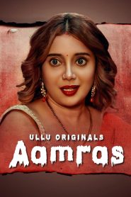 Aamras (2023) Ullu Original Web Series Download & Online Watch- 69movies.xyz