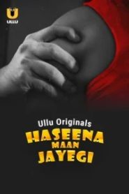 Haseena Maan Jayegi Part 1 (2025) S01 Hindi Ullu WEB-DL H264 AAC 1080p 720p 480p Download- 69movies