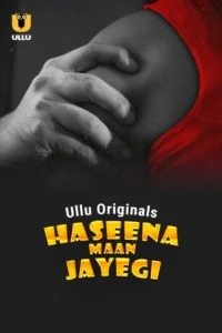 Haseena Maan Jayegi Part 1 (2025) S01 Hindi Ullu WEB-DL H264 AAC 1080p 720p 480p Download- 69movies