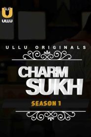 Charmsukh: Season 1 Charmsukh (2019) Ullu Original Web Series Download & Online Watch- 69movies