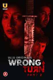 Wrong Turn: Season 1 – Ullu Original Web Series Download & Online Watch- 69movies