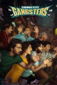Chennai City Gangsters (2025) Tamil TK WEB-DL H264 AAC 4K 1080p 720p 480p ESub- 69movies.xyz