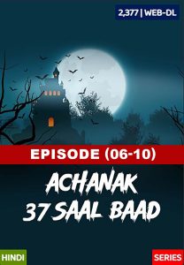 Achanak 37 Saal Baad (2002) S01 E06-10 [69movies.xyz]- Hindi SonyLiv WEB-DL – 720P