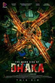 The Dark Side of Dhaka (2021) Bangla Movies 1080p 720p 480p Web-DL- 69movies.xyz