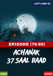 Achanak 37 Saal Baad (2002) S01 E076-85 [69movies.xyz]- Hindi SonyLiv WEB-DL- 720P