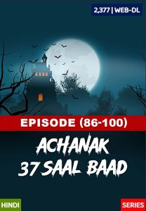 Achanak 37 Saal Baad (2002) S01 E086-100 [69movies.xyz]- Hindi SonyLiv WEB-DL- 720P