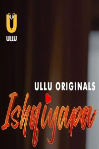 Ishqiyapa: Season 1