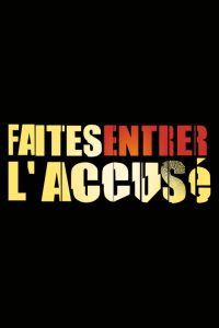 Faites entrer l’accusé