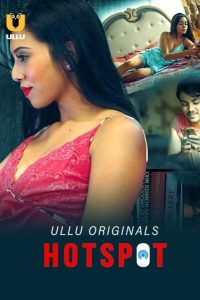 Hotspot (2021)– Ullu Original Web Series Download & Online Watch- 69movies.xyz