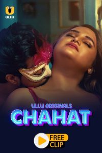 Chahat (2023)– Ullu Original Web Series Download & Online Watch- 69movies.xyz