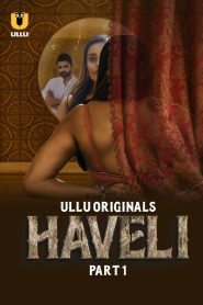 Haveli (2024) – Ullu Original Web Series Download & Online Watch- 69movies.xyz