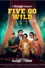 Five Go Wild (2025) Bengali BongoBD WEB-DL H264 AAC 4K 1080p 720p Download-69movies.xyz