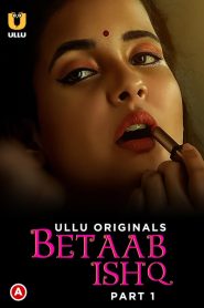 Betaab Ishq- Part-1 (2023) Ullu Original Web Series Download & Online Watch- 69movies.xyz