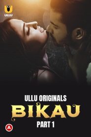 Bikau- Part-01 (2023) Ullu Original Web Series Download & Online Watch- 69movies.xyz