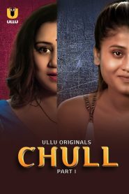 Chull (2023)Part- 01– Ullu Original Web Series Download & Online Watch- 69movies.xyz