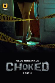 Choked (2024)– Ullu Original Web Series Download & Online Watch- 69movies.xyz