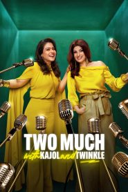Two Much with Kajol and Twinkle (2025) Watch Online and Download- 69movies.xyz