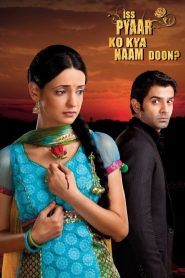 Iss Pyaar Ko Kya Naam Doon? (2011) Watch & Download- 69movies.xyz